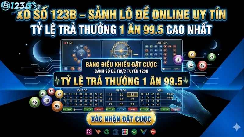 Xổ Số 123B – Sảnh Lô Đề Online Uy Tín Có Tỷ Lệ Ăn 1 Ăn 99.5 Cao Nhất Bảng điều khiển đặt cược sảnh số đề trực tuyến 123B với tỷ lệ trả thưởng 1 ăn 99.5 hiển thị rõ ràng