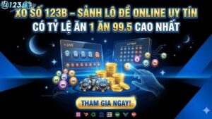 Xổ Số 123B – Sảnh Lô Đề Online Uy Tín Có Tỷ Lệ Ăn 1 Ăn 99.5 Cao Nhất